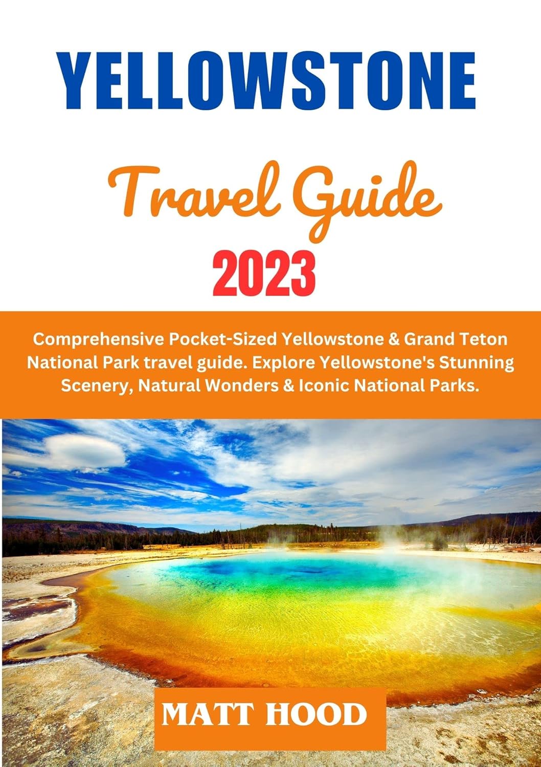 Amazon.com: YELLOWSTONE TRAVEL GUIDE 2023: Comprehensive Pocket-Sized Yellowstone & Grand Teton 