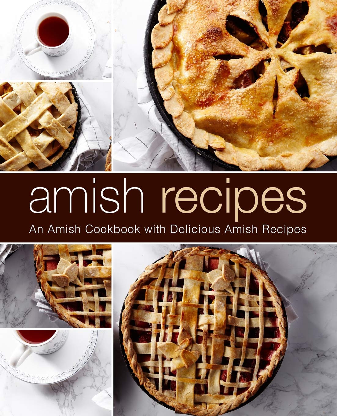 Amish Recipes: An Amish Cookbook with Delicious Amish Recipes (2nd Edition)