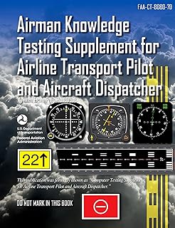 Airman Knowledge Testing Supplement for Airline Transport Pilot and Aircraft Dispatcher: FAA-CT-8080-7D (Color Print)
