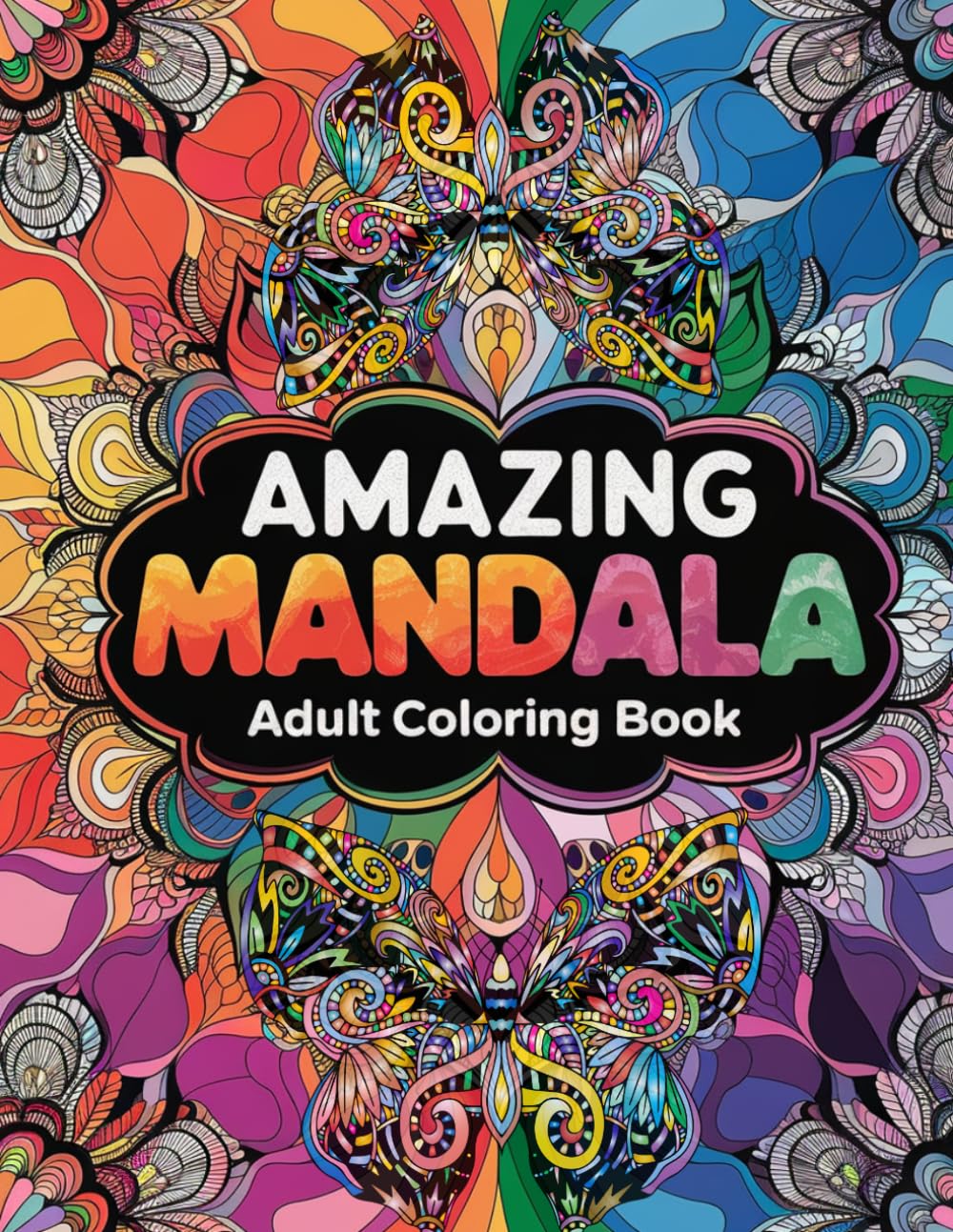 Mandala Coloring Book for Adults: Stress Relief and Relaxation • Beautiful Mandalas for Mindfulness and Creativity