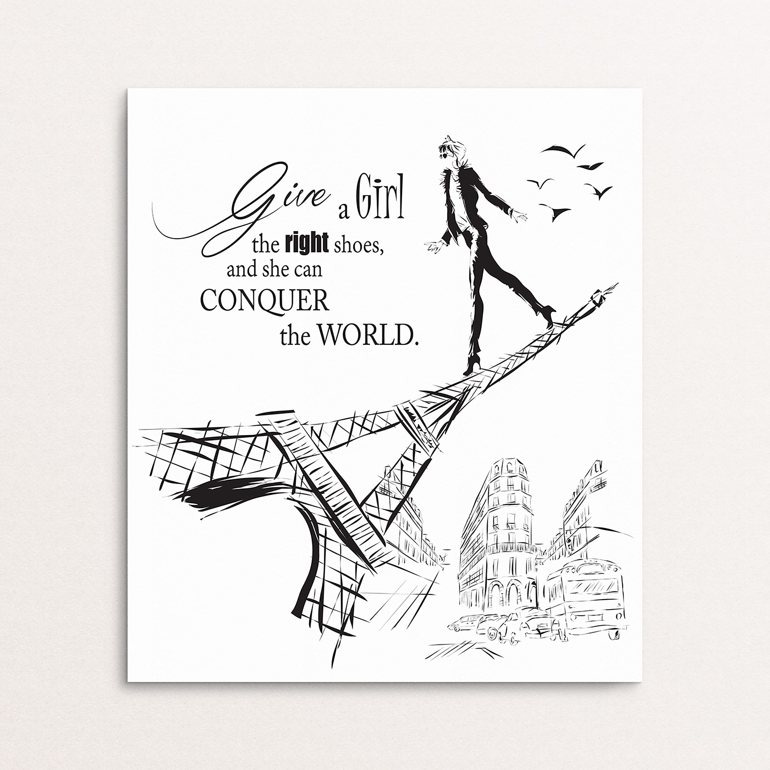 Give A Girl The Right Shoes and She Can Conquer The World - Inspirational Motivational Quote Wall Art Print - 8x10 - UNFRAMED