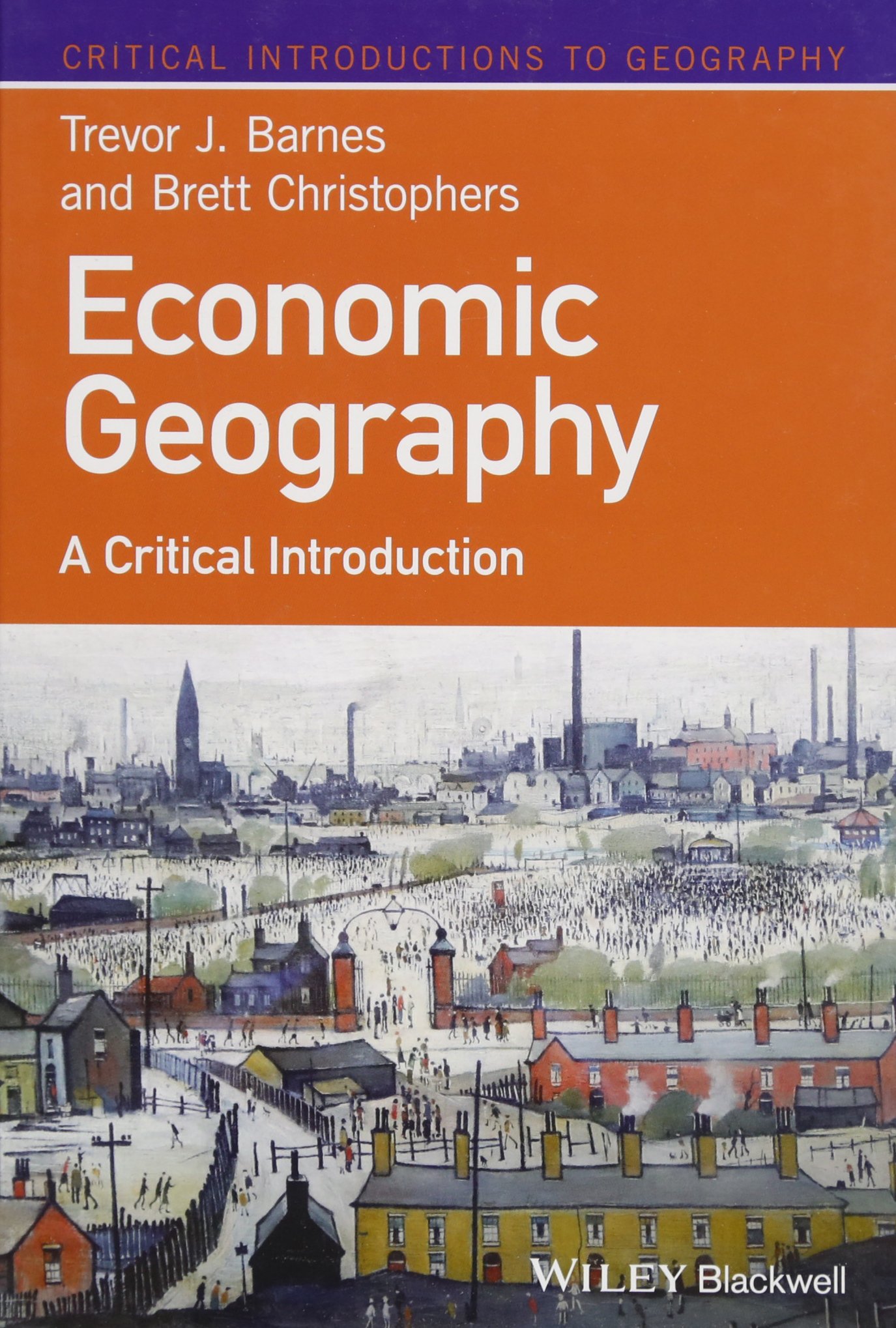 Buy Economic Geography: A Critical Introduction (Critical Introductions to Geography) — BookShops.in