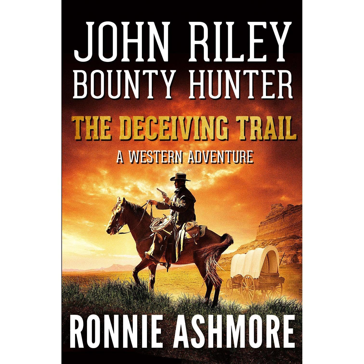 John Riley Bounty Hunter: The Deceiving Trail