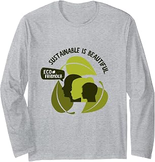 Sustainable Is Beautiful Eco Friendly Long Sleeve T-Shirt