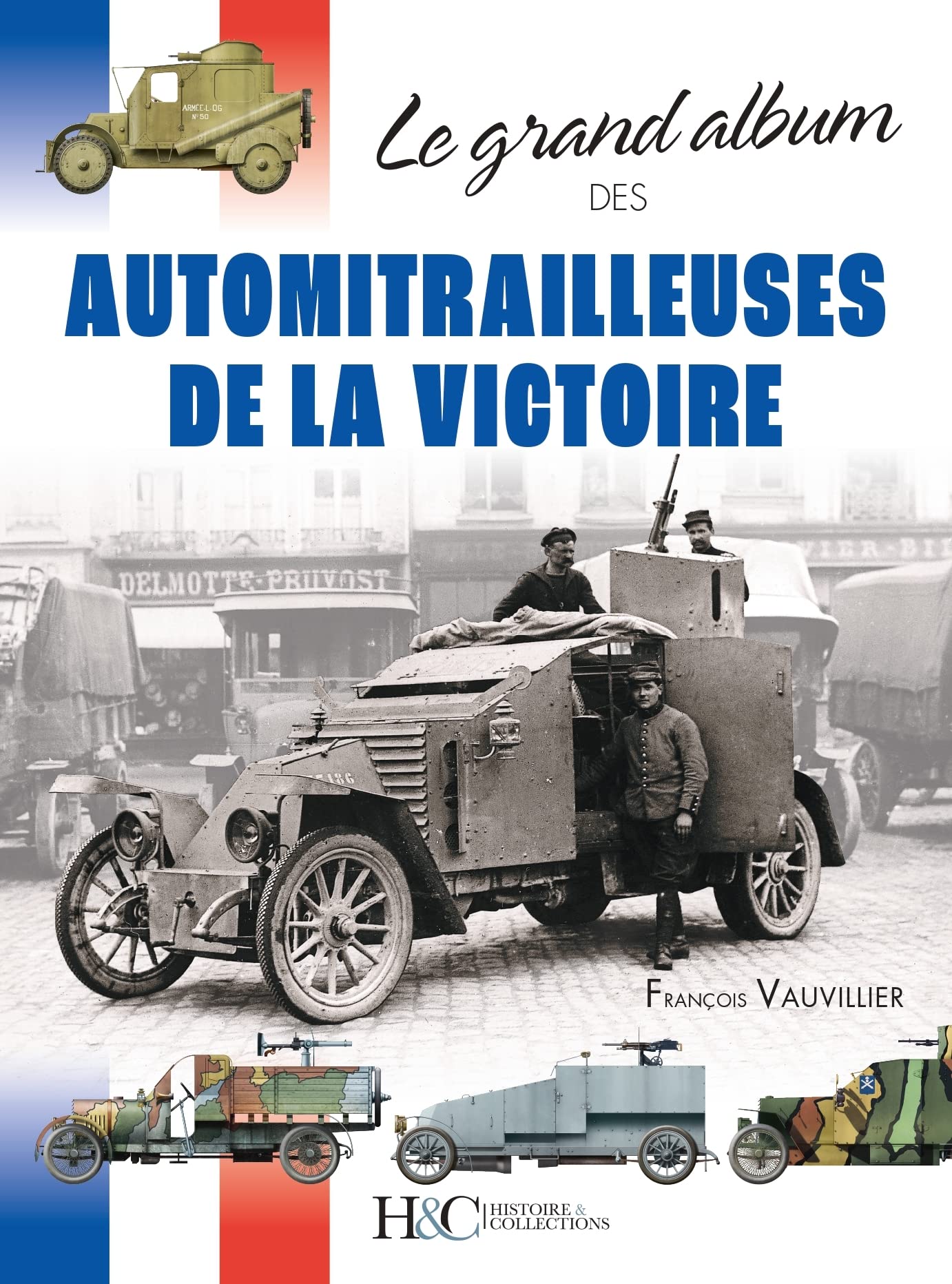 Le Grand album des AUTOMITRAILLEUSES de la victoire