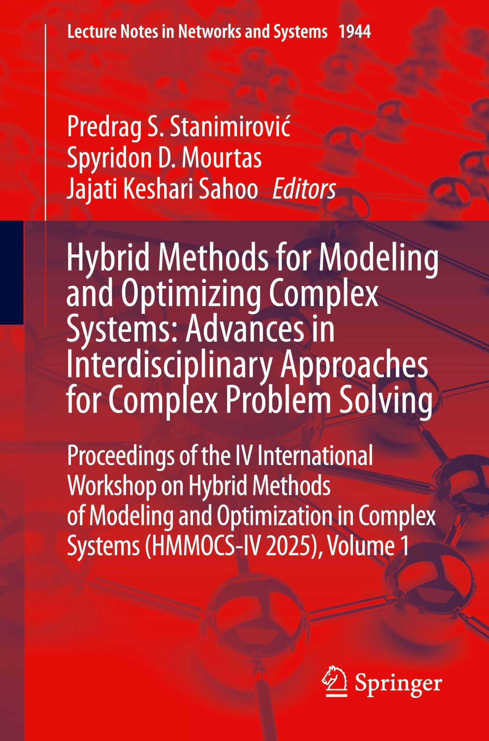 Hybrid Methods for Modeling and Optimizing Complex Systems: Advances in Interdisciplinary Approaches for Complex Problem Solving: Proceedings of the ... (Lecture Notes in Networks and Systems, 1944)