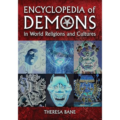 Encyclopedia of Demons in World Religions and Cultures (McFarland Myth and Legend Encyclopedias)