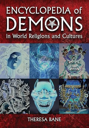 Encyclopedia of Demons in World Religions and Cultures (McFarland Myth and Legend Encyclopedias)