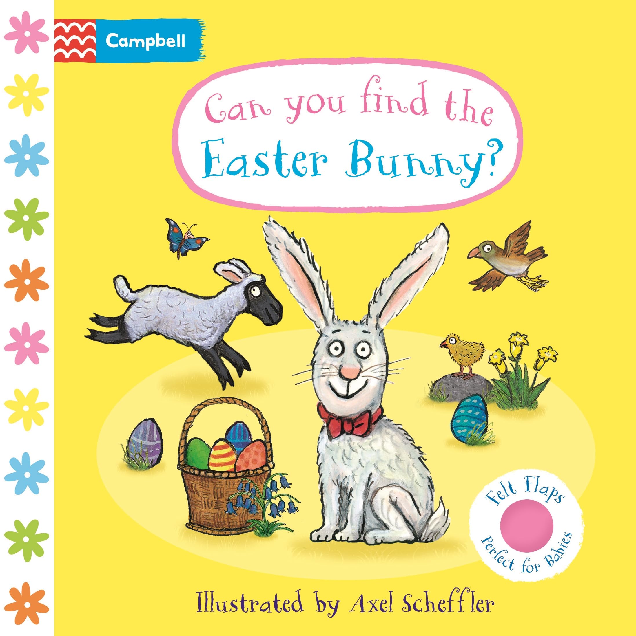 Can You Find The Easter Bunny?: a soft flaps book - the perfect gift to celebrate Easter with your baby! (Campbell Axel Scheffler, 22)