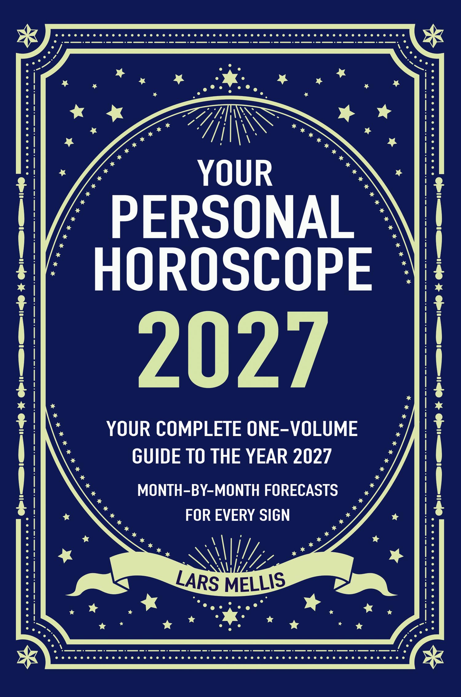Your Personal Horoscope 2027: A Popular Astrological Guide to Wealth, Health, and Love in the New Year