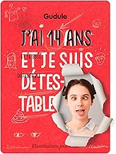 J'ai quatorze ans et je suis détestable