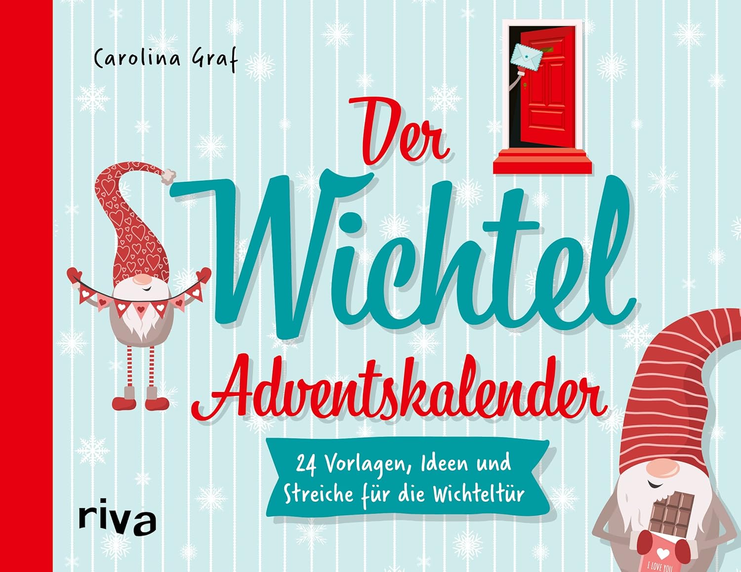 Der Wichtel-Adventskalender: 24 Vorlagen, Ideen und Streiche für die
