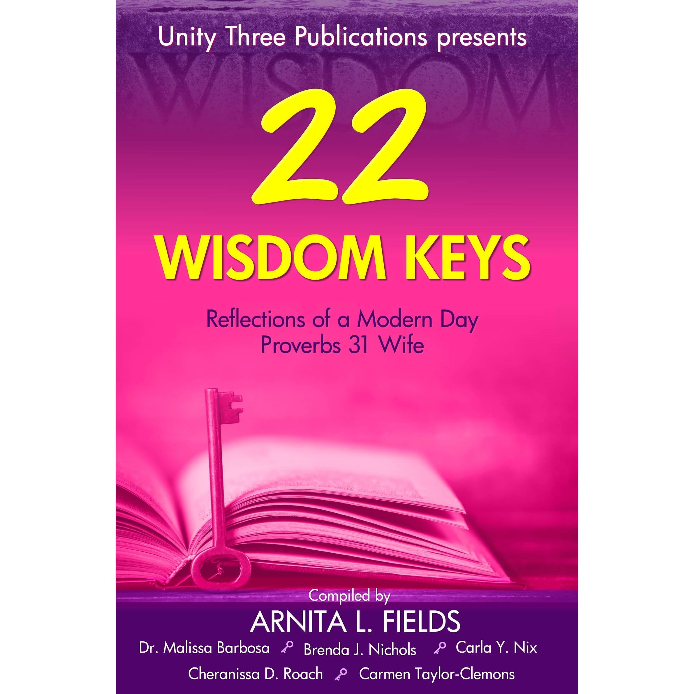 22 Wisdom Keys: Reflections of a Modern Day Proverbs 31 Wife Anthology