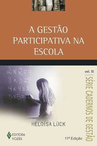 A gestão participativa na escola (Cadernos de gestão)