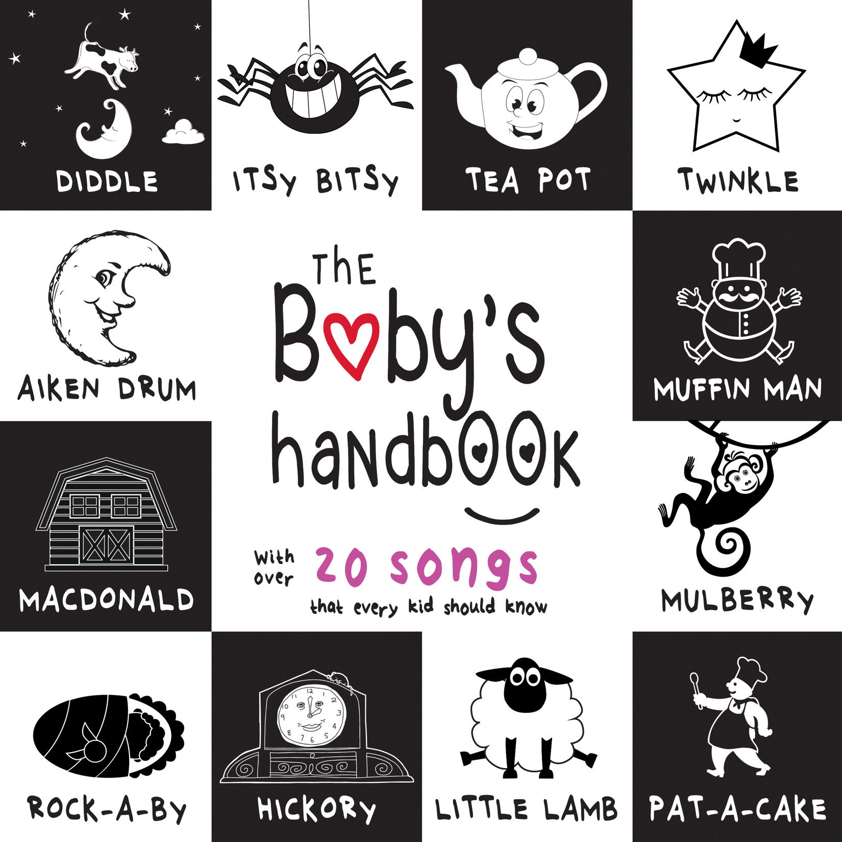 The Baby’s Handbook: 21 Black and White Nursery Rhyme Songs, Itsy Bitsy Spider, Old MacDonald, Pat-a-cake, Twinkle Twinkle, Rock-a-by baby, and More (Engage ... Early Readers: Children's Learning Books)