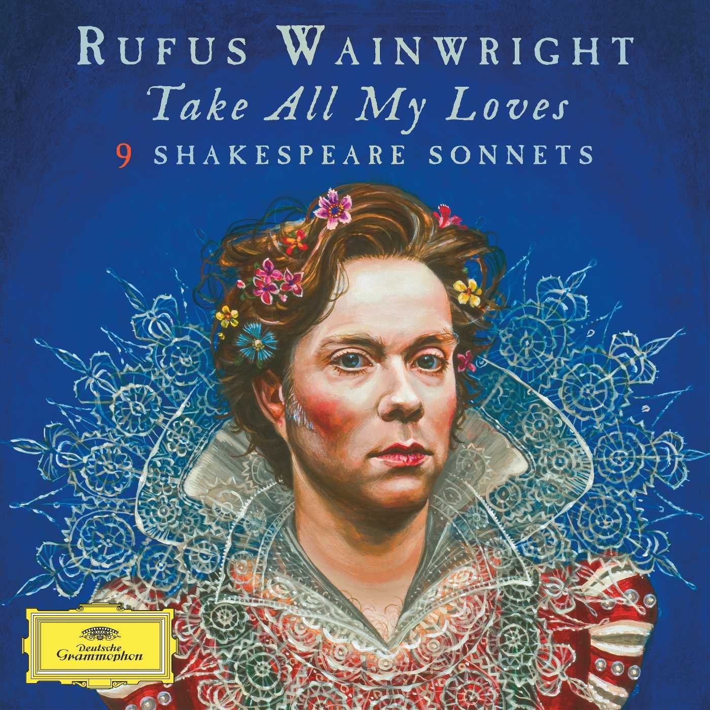 Take All My Loves: 9 Shakespeare Sonnets [Audio CD] Wainwright, Rufus; William Shakespeare and Jayce Ogren
