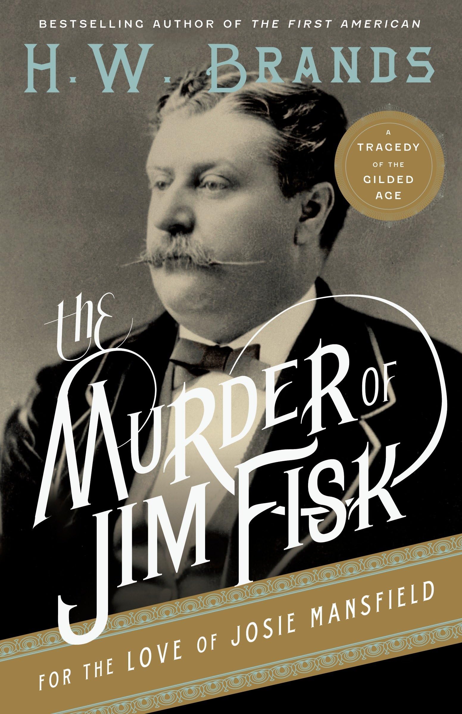 Buy The Murder of Jim Fisk for the Love of Josie Mansfield: A Tragedy of the Gilded Age (American Portraits, 1) — BookShops.in