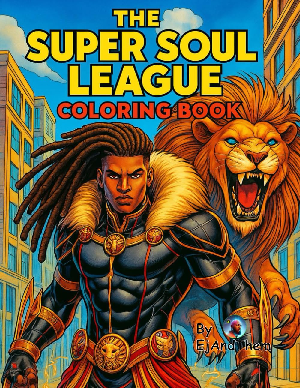 The Super Soul League Coloring Book | Black Superhero Coloring Book For All Ages: A Bold Celebration of Heroism, Culture, and Imagination — For All Ages