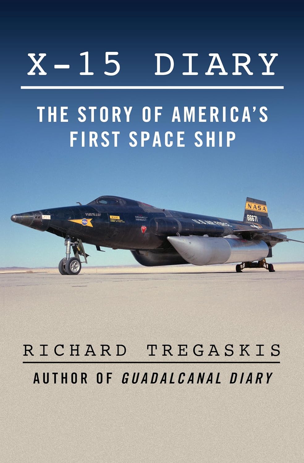 X-15 Diary: The Story of America's First Space Ship