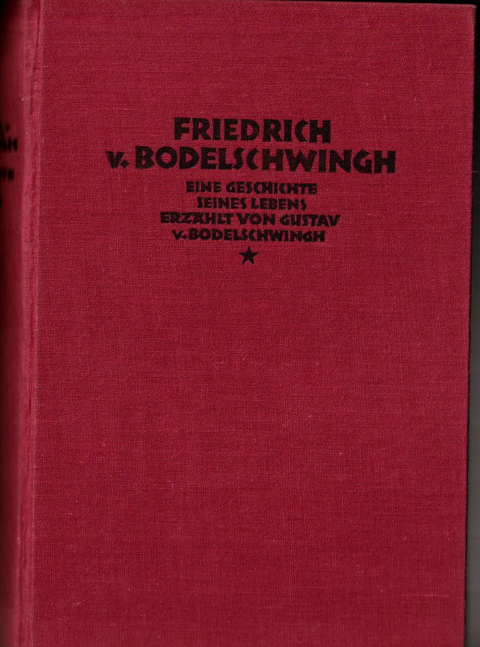 Friedrich von Bodelschwingh Eine Geschichte seines Lebens erzählt von