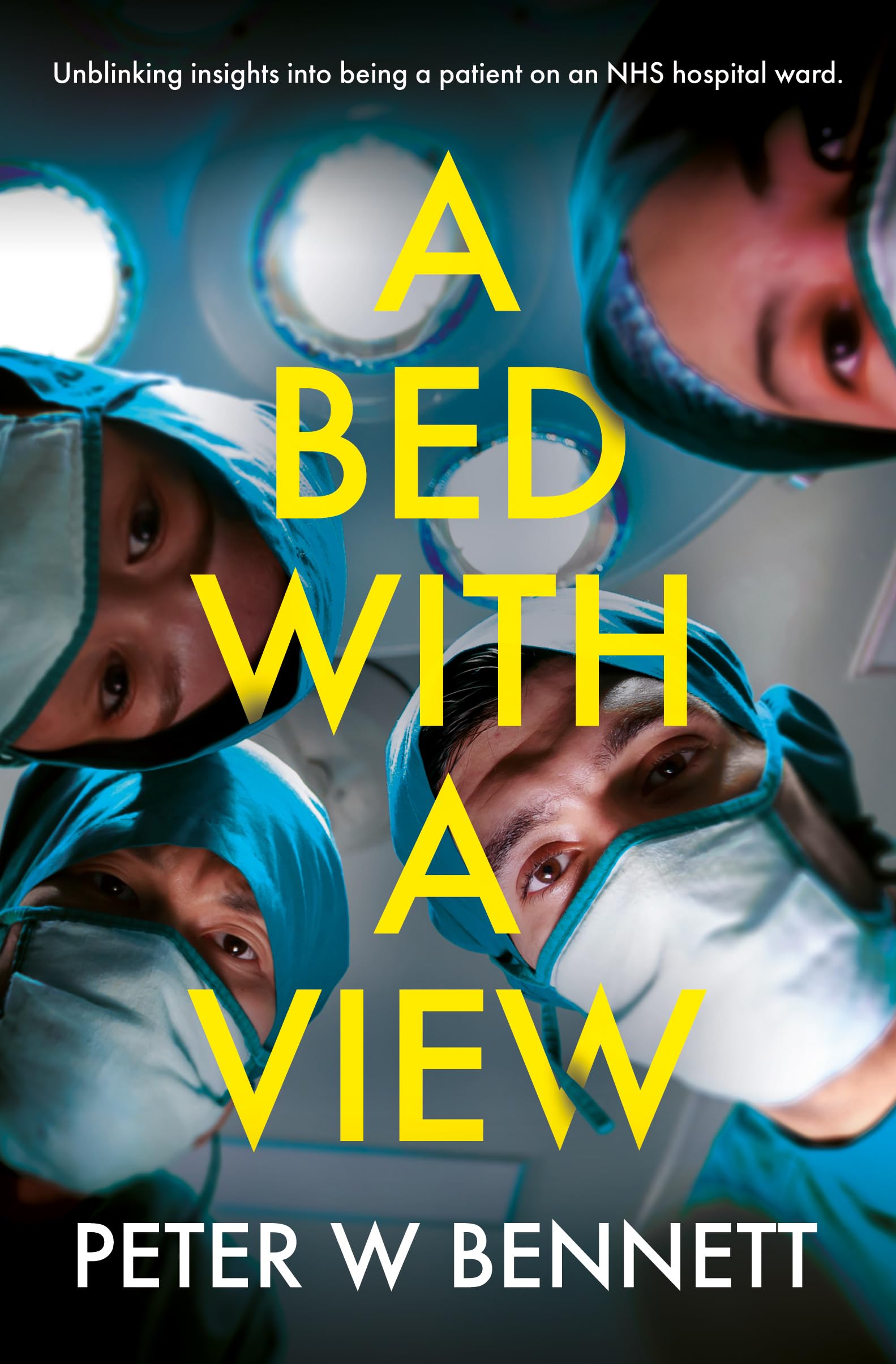 A Bed with a View by Peter W Bennett HARDBACK 9781805143857