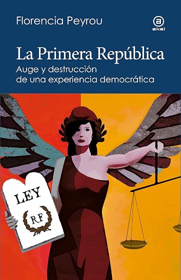 La Primera República Auge y destrucción de una experiencia democrática