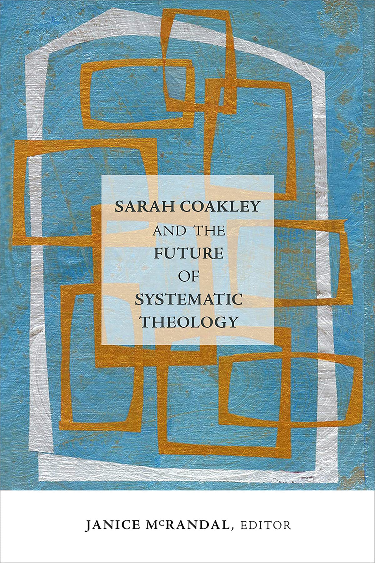 Buy Sarah Coakley and the Future of Systematic Theology — BookShops.in