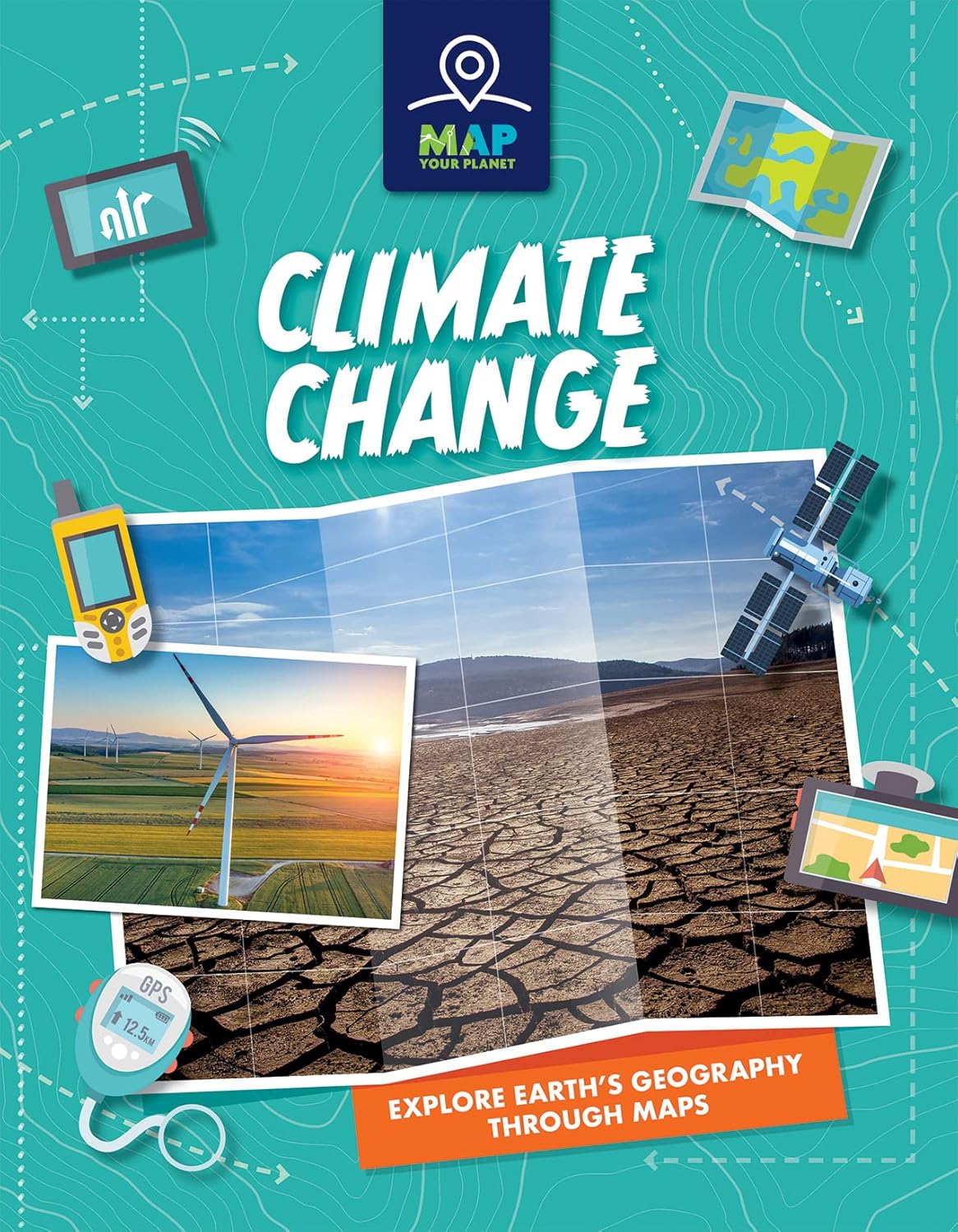 Climate Change (Map Your Planet): Minay, Rachel: 9781502668424: Amazon ...