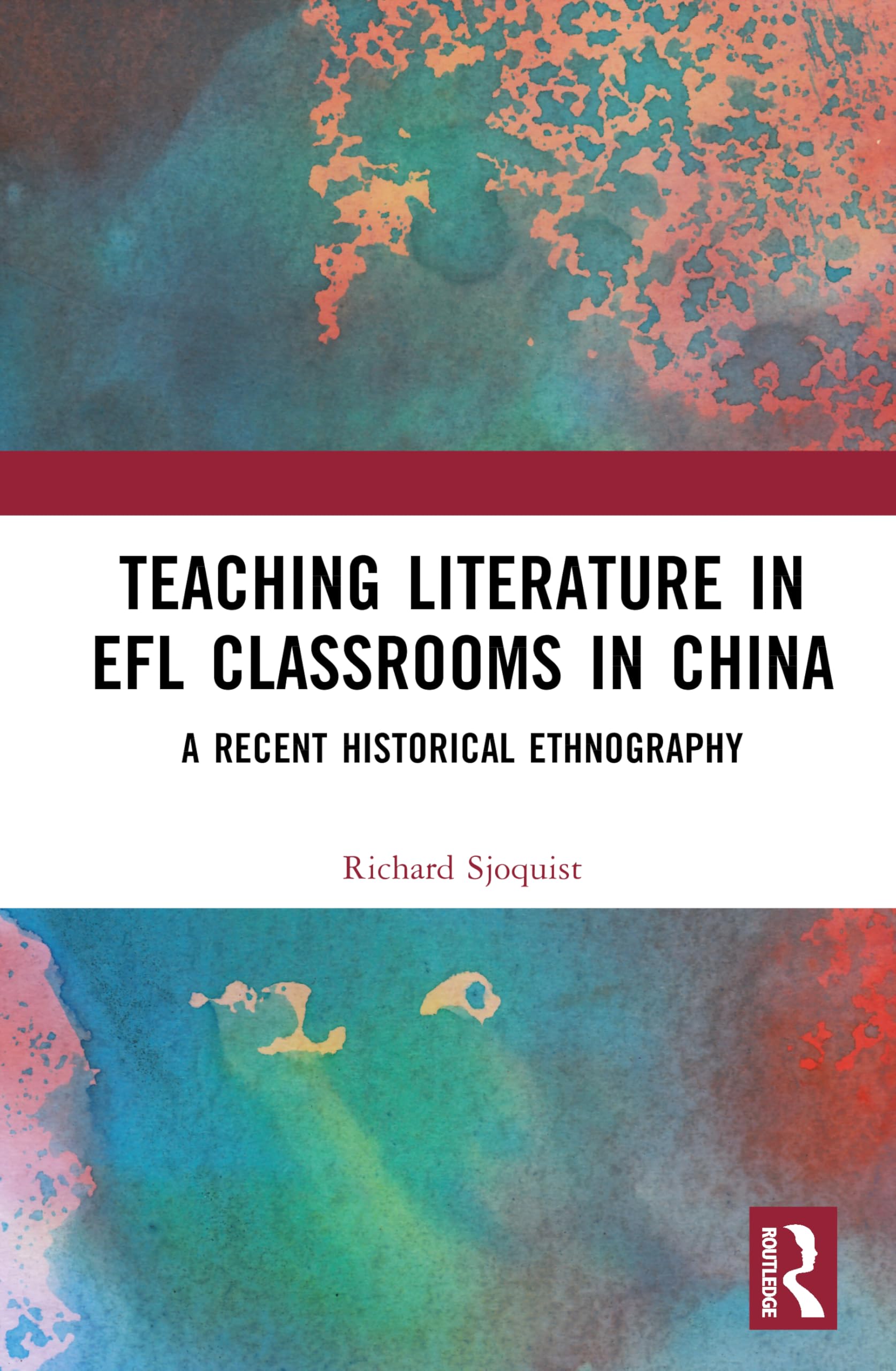 Teaching Literature in EFL Classrooms in China: A Recent Historical Ethnography