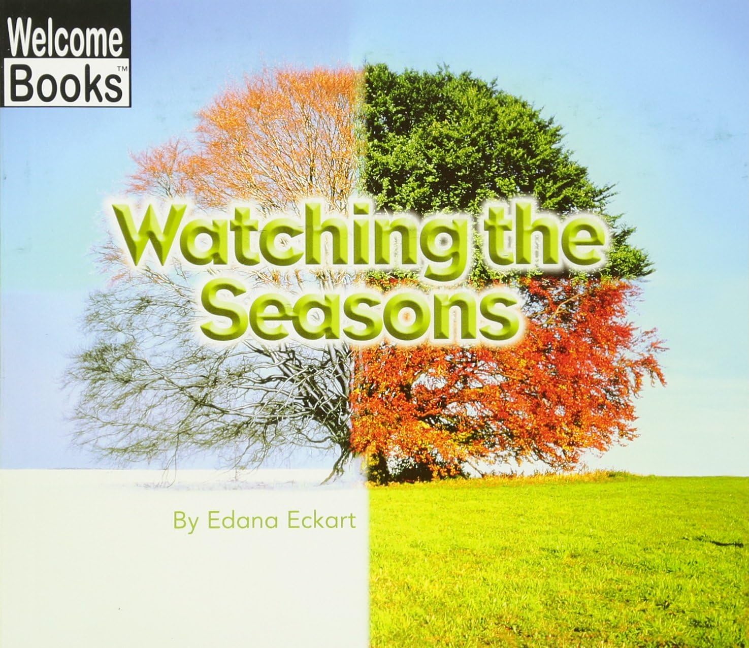 Watching the Seasons (Welcome Books) Paperback – January 1, 2004