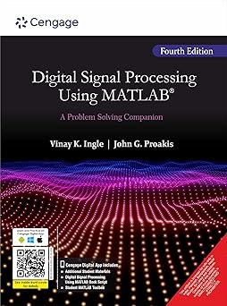 Digital Signal Processing Using Matlab : A Problem Solving Companion ...