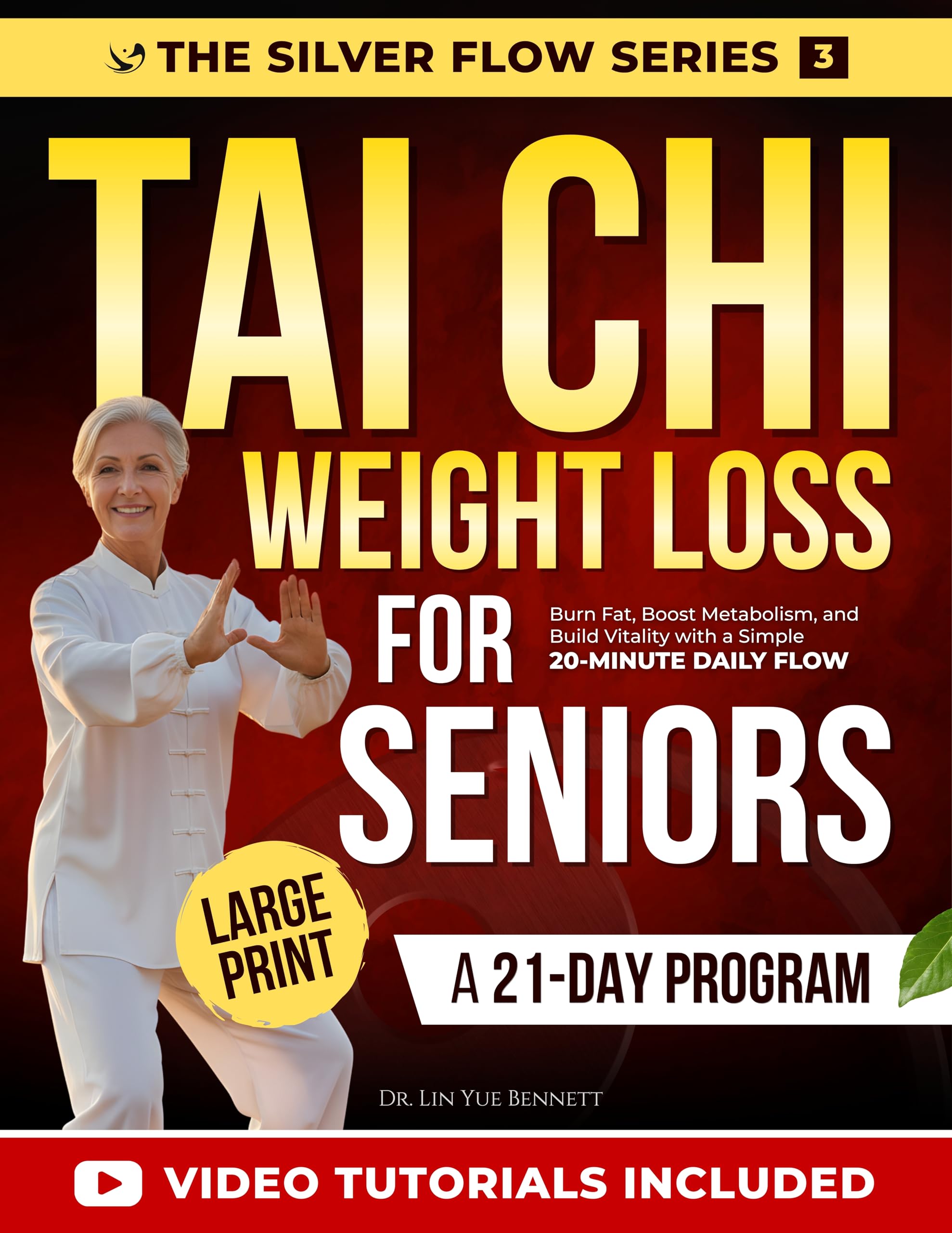 Tai Chi for Weight Loss for Seniors: Burn Fat, Boost Metabolism, and Build Vitality with a Simple 20-Minute Daily Flow (The Silver Flow Series Book 3)