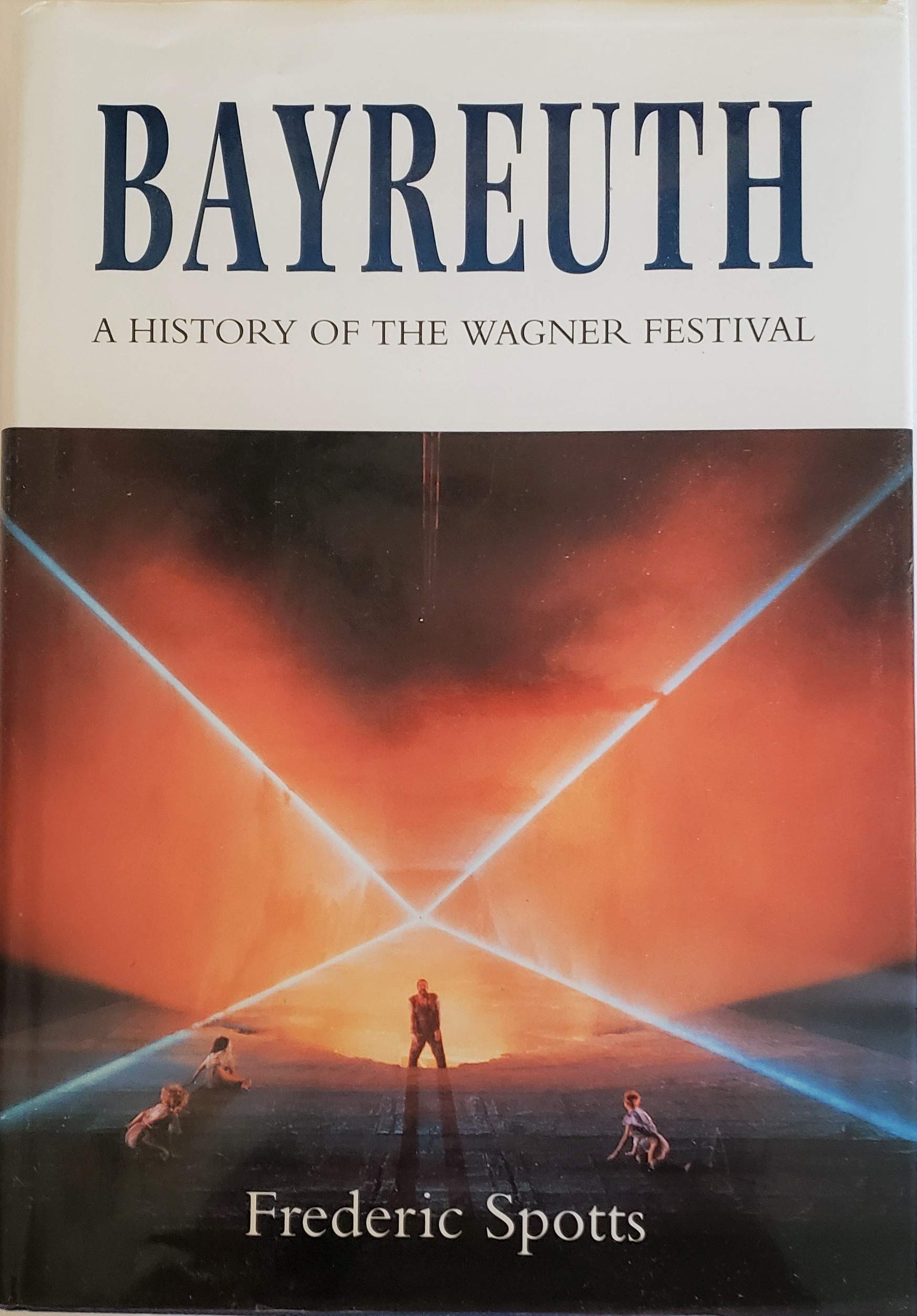 Bayreuth l'histoire du festival Wagner un livre essentiel sur l'opéra
