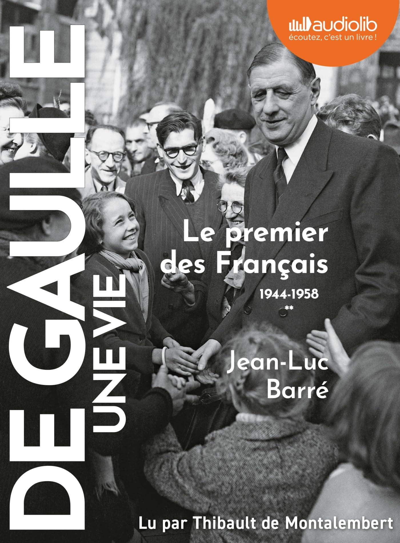 De Gaulle - Une vie : tome 2 - Le premier des Français: Livre audio 3 CD MP3