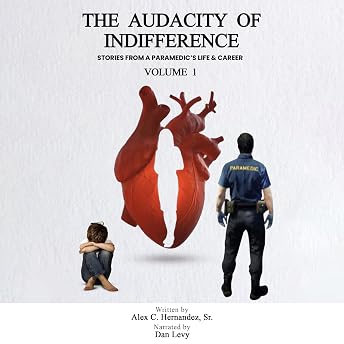 The Audacity of Indifference Audiobook by Alex C. Hernandez Sr. episode artwork