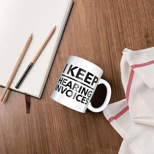 Miniatura 5 de Taza de cerámica divertida con texto en inglés "I Keep Hearing Invoices", auditor de CPA, tenedor de libros, ideas de regalo, taza de té blanco de