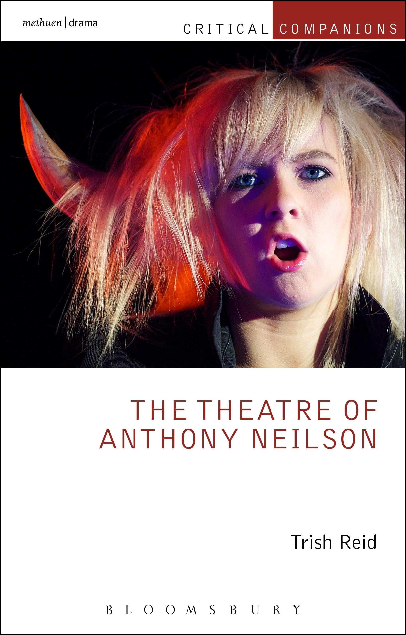 The Theatre of Anthony Neilson by Trish Reid - 9781472570291