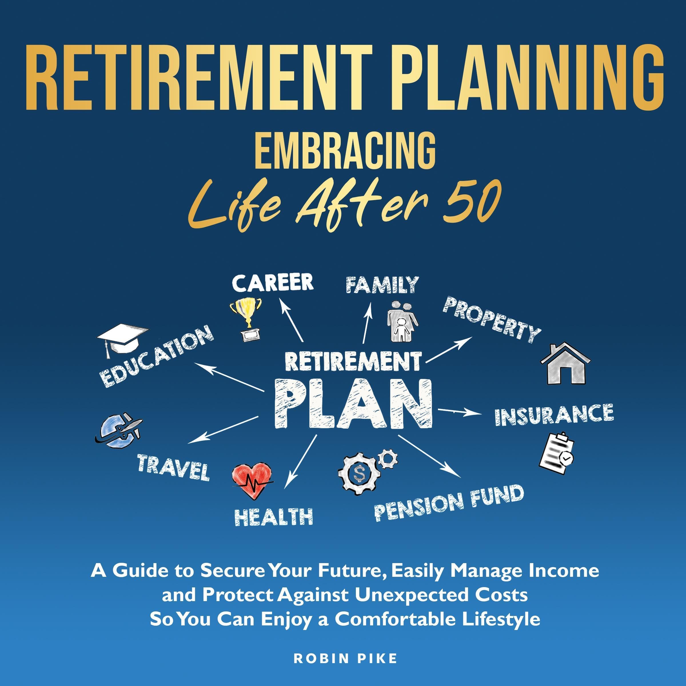 Cover art for Retirement Planning: Embracing Life After 50