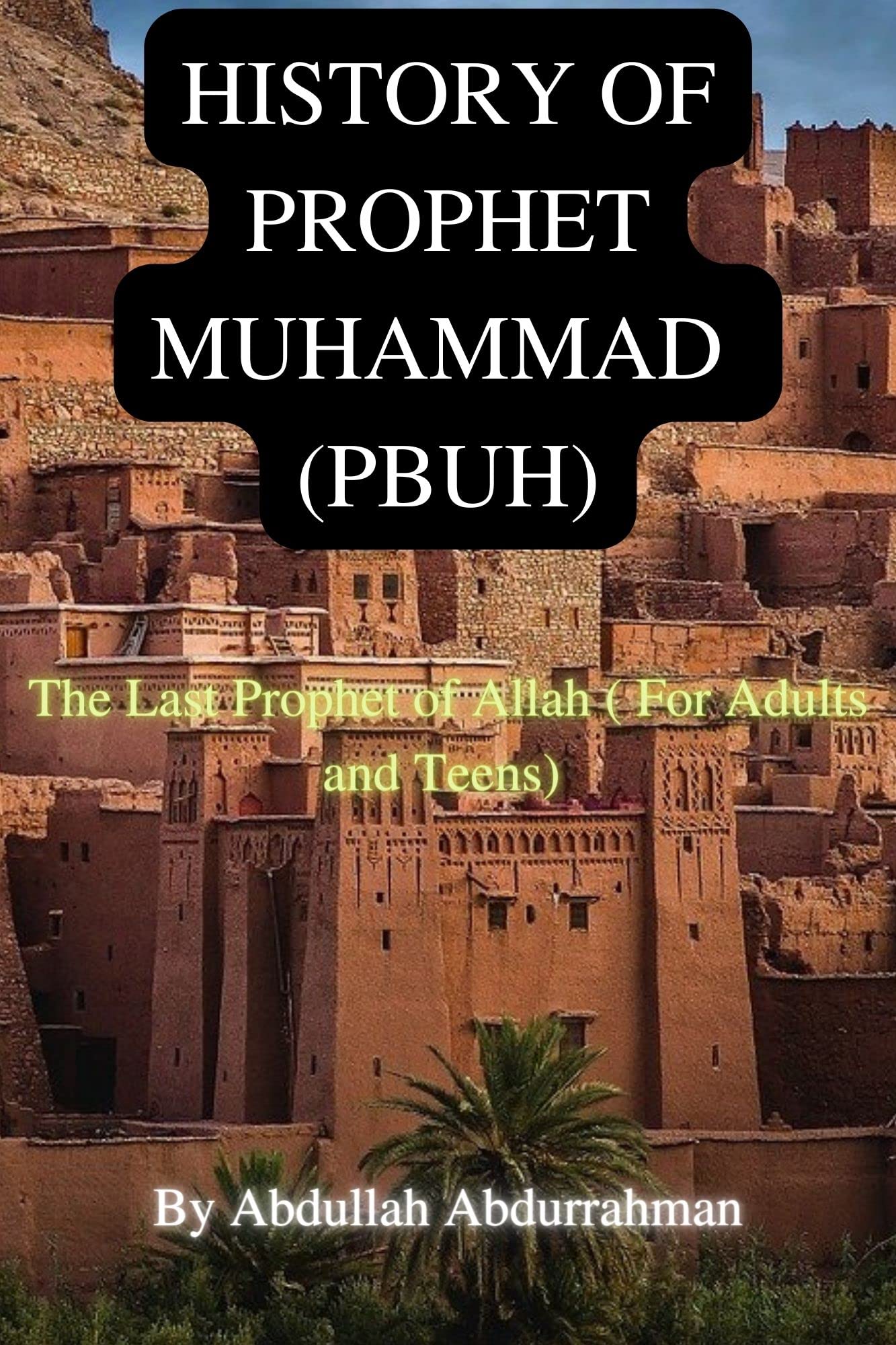 Buy HISTORY OF PROPHET MUHAMMAD The Last Prophet of Allah ( For Adults