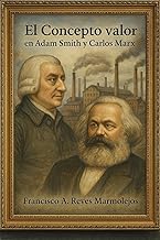 El Concepto valor en Adam Smith y Karl Marx