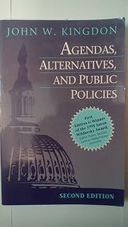 Agendas, Alternatives, and Public Policies (2nd Edition)