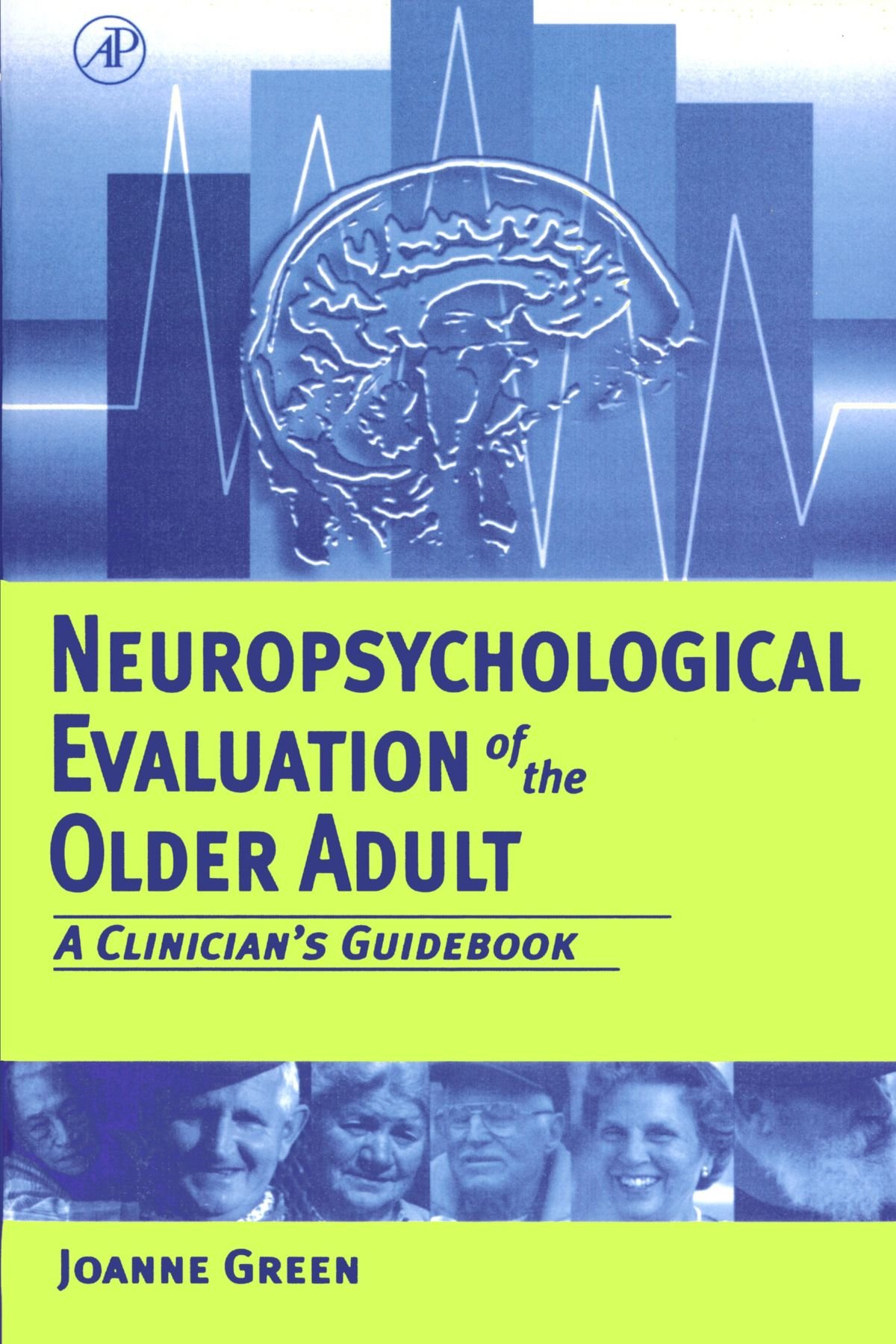 Neuropsychological Evaluation of the Older Adult: A Clinician's Guidebook