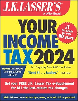 J.K. Lassers Your Income Tax 2024 For Preparing Your 2023 Tax Return