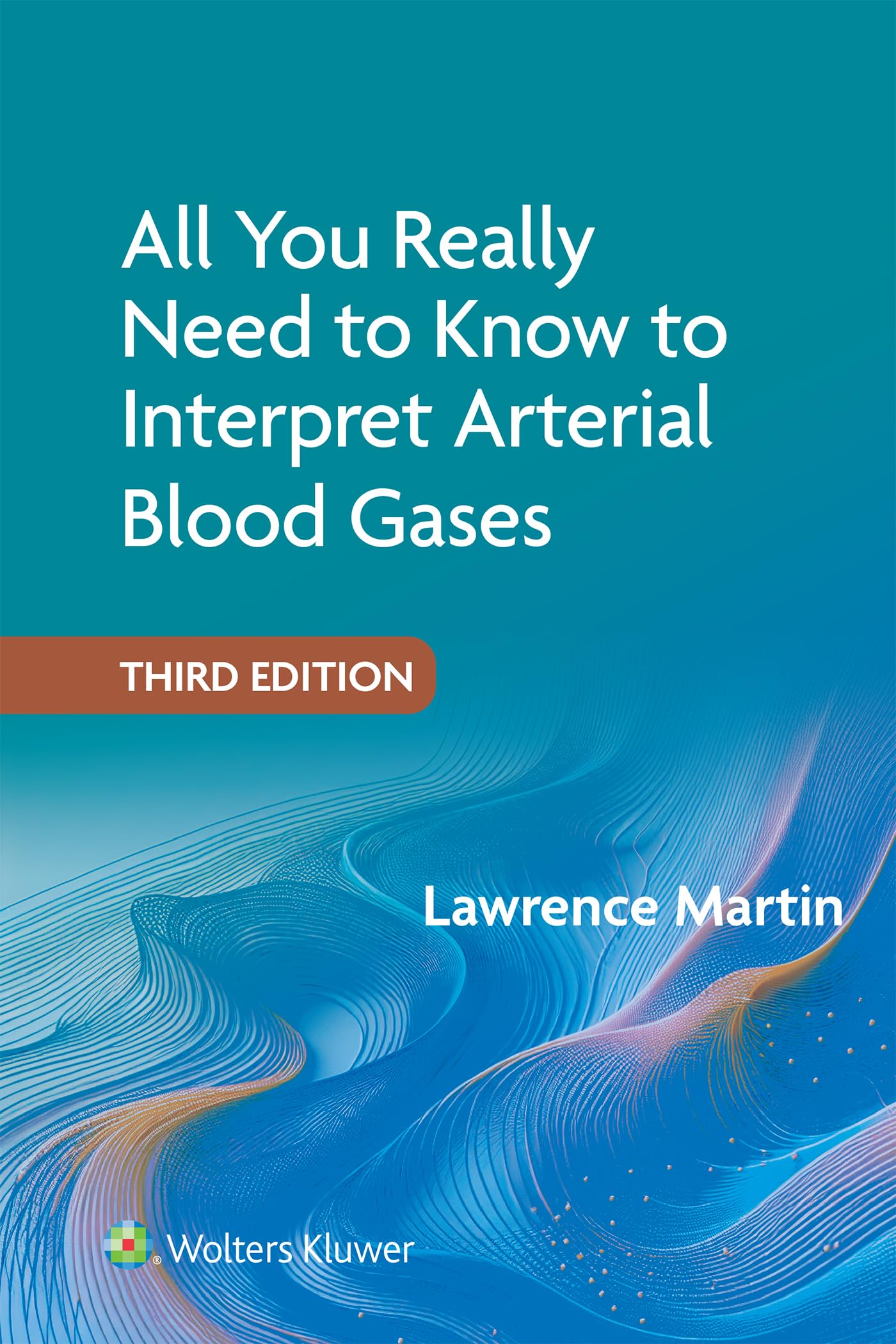 All You Really Need to Know to Interpret Arterial Blood Gases: eBook without Multimedia (English Edition)