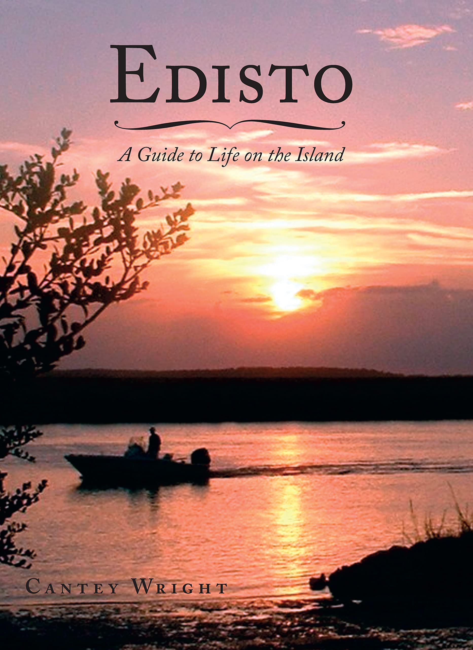 Edisto: A Guide to Life on the Island (History & Guide)