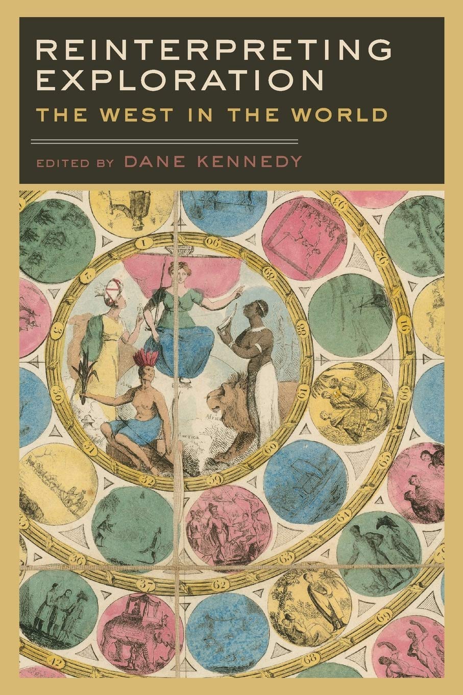Reinterpreting Exploration: The West In The World (Reinterpreting History) (Reinterpreting History: How Historical Assessments Change over Time)