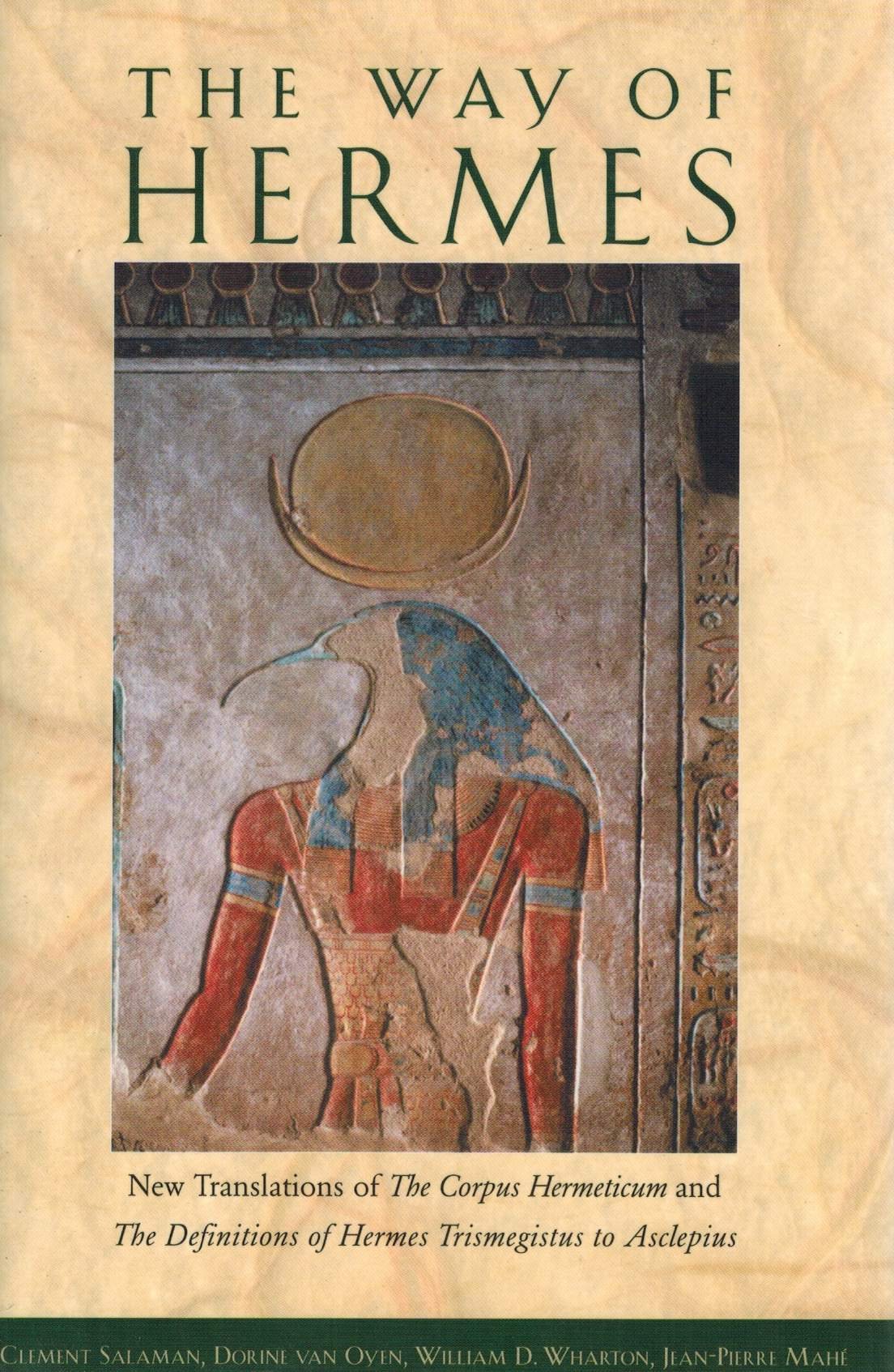 Buy The Way of Hermes: New Translations of the Corpus Hermeticum and the Definitions of Hermes Tricmegistus to Asclepius — BookShops.in