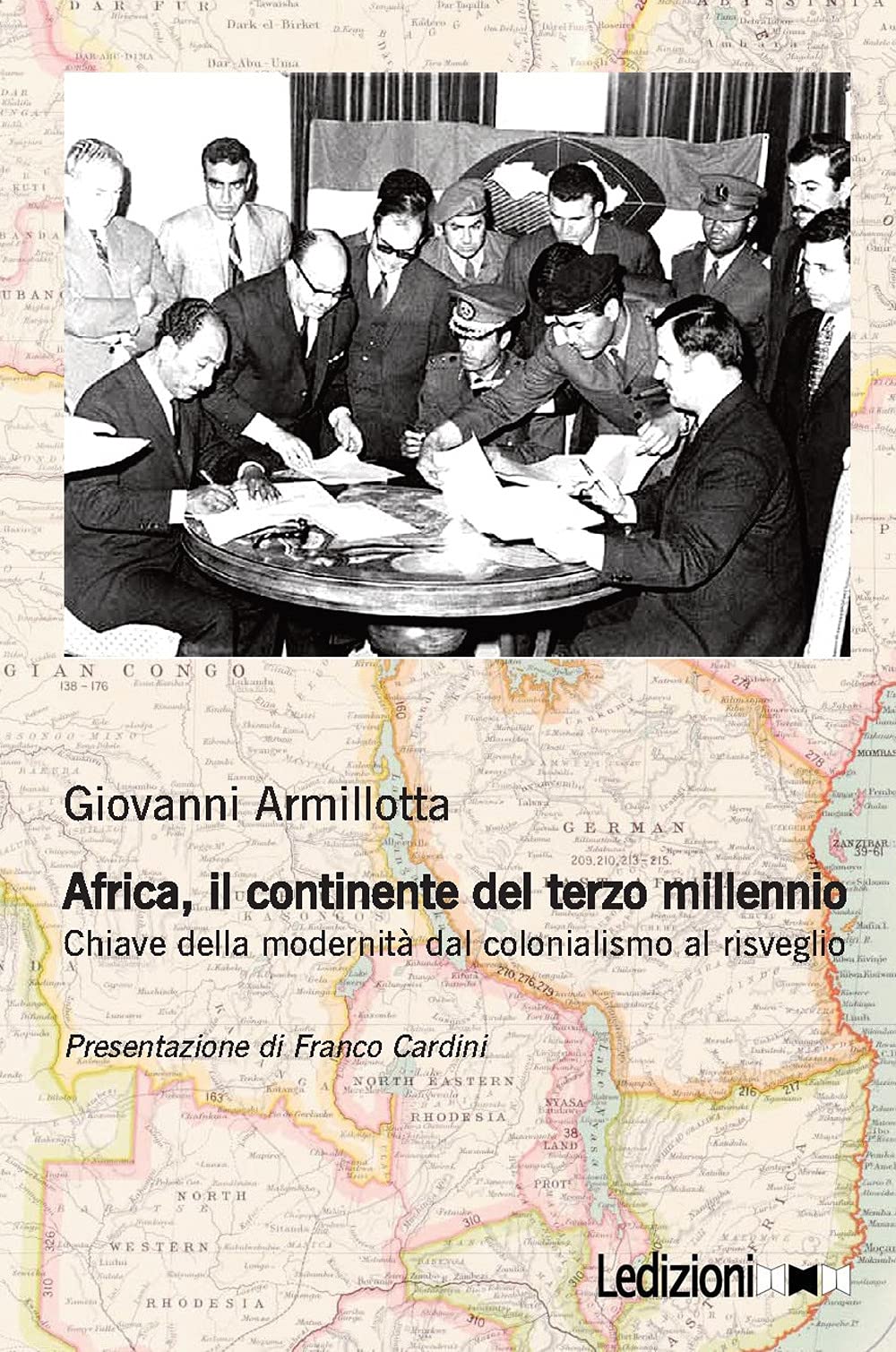 Africa, Il Continente Del Terzo Millennio. Chiave Della Modernità Dal Colonialismo Al Risveglio - 4