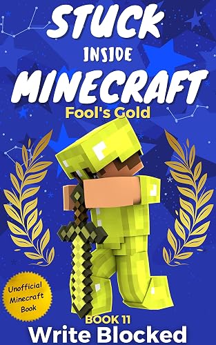 Stuck Inside Minecraft: Book 11 (Unofficial Minecraft Isekai LitRPG Survival Series)