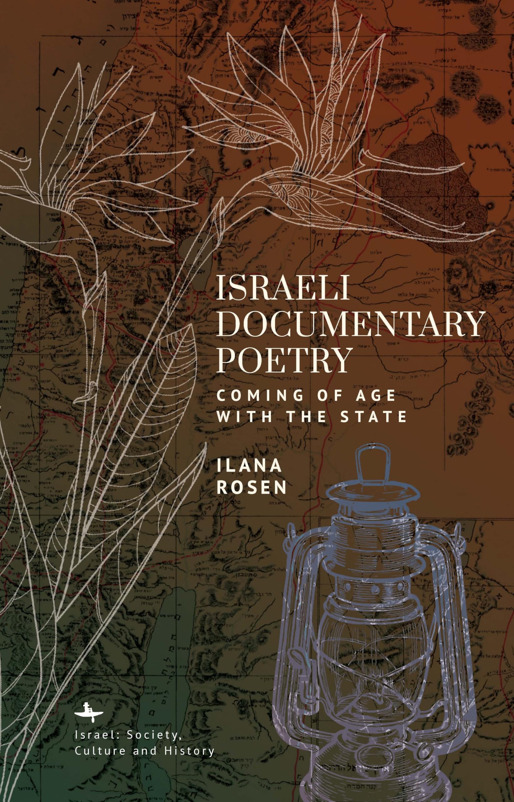 Israeli Documentary Poetry: Coming of Age with the State (Israel: Society, Culture, and History)